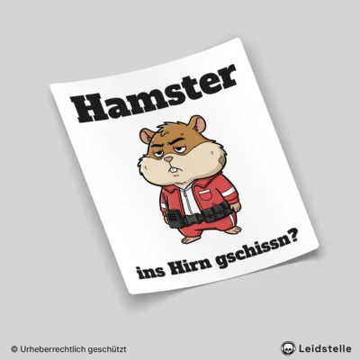"Hamster ins Hirn gschissn" - Sticker